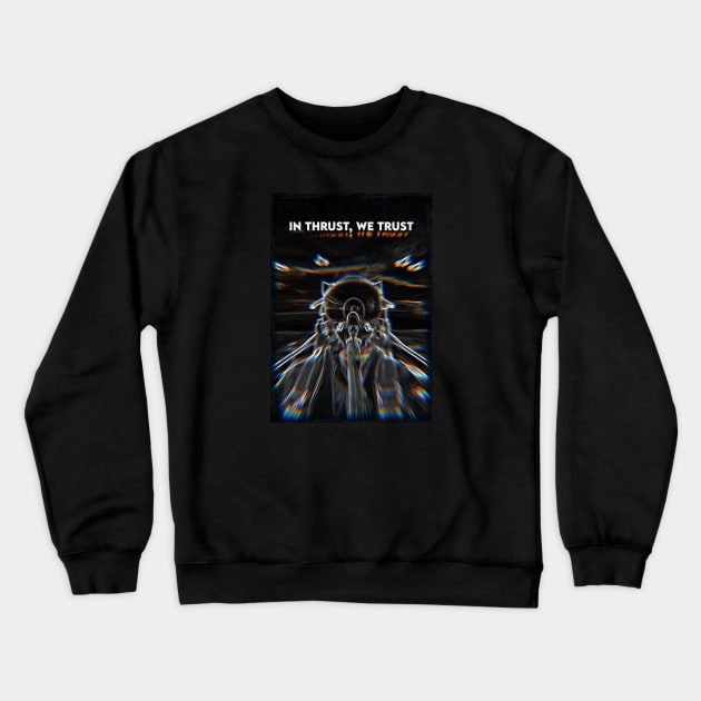 Fighter Jet Thrust, We Trust P42 Crewneck Sweatshirt by FasBytes